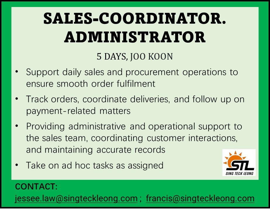 Hiring Sales Coordinator Administrator - SING TECK LEONG, STL